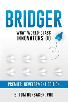 Paperback Bridger : What World-Class Innovators Do Book