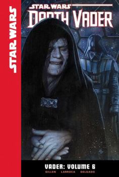 Vader: Volume 6 - Book #6 of the Star Wars: Darth Vader 2015 Single Issues