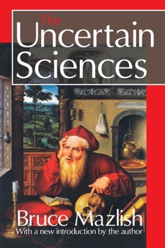 Paperback The Uncertain Sciences Book