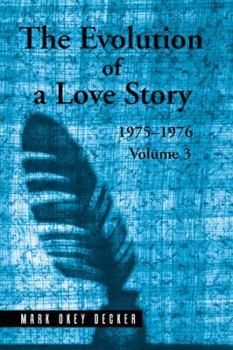 Paperback The Evolution of a Love Story: 1975-1976, Volume 3 Book