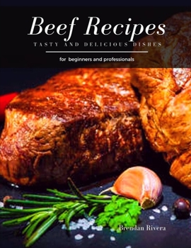 Paperback Beef Dishes: Tasty and Delicious dishes Book