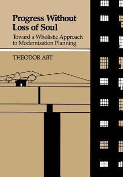 Hardcover Progress Without Loss of Soul: Toward a Holistic Approach to Modernization Planning Book