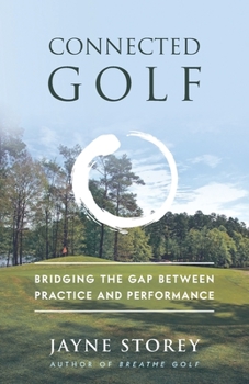 Paperback Connected Golf: Bridging the Gap Between Practice and Performance Book