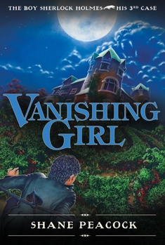 Vanishing Girl - Book #3 of the Boy Sherlock Holmes