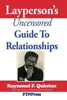 Paperback The Layperson's Uncensored Guide To Relationships: A Wild Romp Through Modern Relationships Land Book