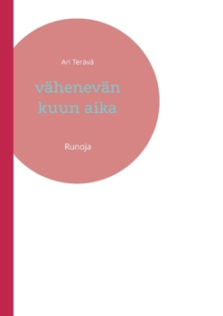 Paperback vähenevän kuun aika: Runoja [Finnish] Book