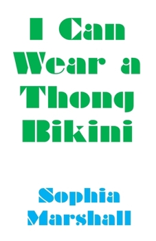 I Can Wear a Thong Bikini