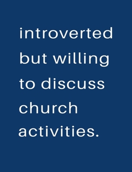 Introverted But Willing To Discuss  Church Activities: Blank Notebook 8.5x11 100 pages Scrapbook Sketch NoteBook