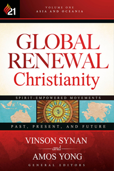 Hardcover Global Renewal Christianity: Asia and Oceania Spirit-Empowered Movements: Past, Present, and Futurevolume 1 Book
