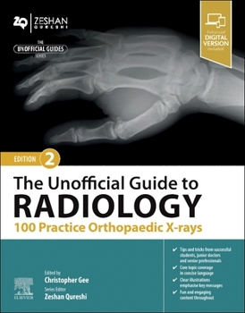 Paperback The Unofficial Guide to Radiology: 100 Practice Orthopaedic X-Rays Book