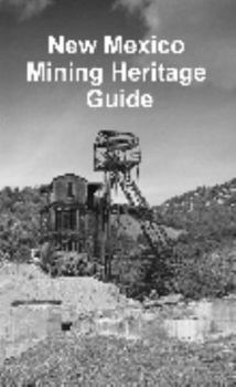 Spiral-bound New Mexico Mining Heritage Guide Book