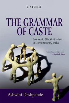 Hardcover The Grammar of Caste: Economic Discrimination in Contemporary India Book