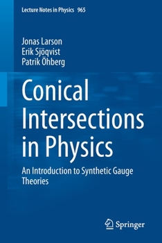 Paperback Conical Intersections in Physics: An Introduction to Synthetic Gauge Theories Book