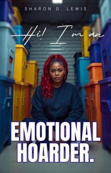 Hardcover Hi! I'm An Emotional Hoarder Book