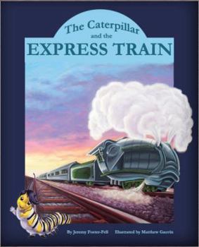 Paperback The Caterpillar and the Express Train Book