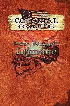 Paperback Colonial Gothic: Poor Wizard's Grimoire Book