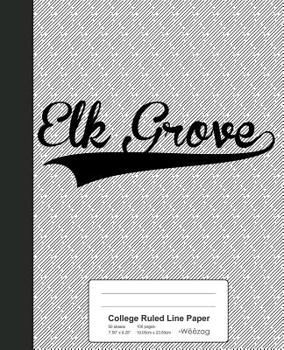 Paperback College Ruled Line Paper: ELK GROVE Notebook Book