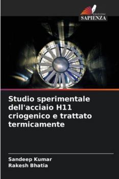 Paperback Studio sperimentale dell'acciaio H11 criogenico e trattato termicamente [Italian] Book