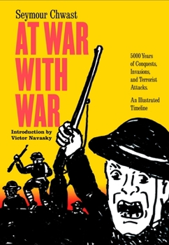 Paperback At War with War: 5000 Years of Conquests, Invasions, and Terrorist Attacks, an Illustrated Timeline Book
