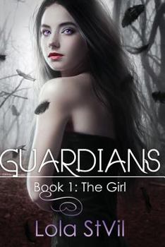 Guardians: The Girl - Book #1 of the Angels of Omnis Saga