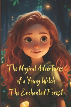 Paperback The Magical Adventures of a Young Witch: The Enchanted Forest Book