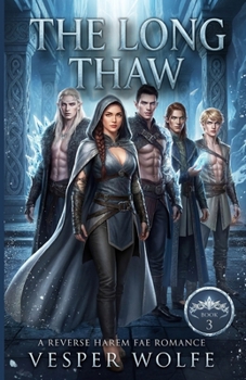 The Long Thaw: A Reverse Harem Fae Romance (Throne of Frost)