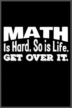math is hard: Notebook Journal for Kids & men , women…. with more than 100 lined page - Composition Size (6*9)