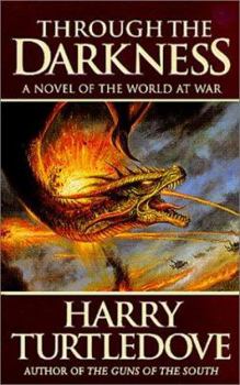 Mass Market Paperback Through the Darkness: A Novel of the World War--And Magic Book