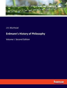 Paperback Erdmann's History of Philosophy: Volume I. Second Edition Book