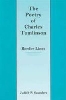 Hardcover The Poetry of Charles Tomlinson: Border Lines Book