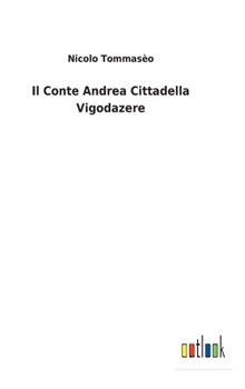 Hardcover Il Conte Andrea Cittadella Vigodazere [Italian] Book