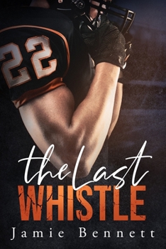 The Last Whistle - Book #7 of the Woodsmen Football