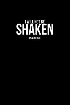 Paperback I Will Not Be Shaken: Portable Christian Notebook: 6"x9" Composition Notebook with Christian Quote: Inspirational Gifts for Religious Men & Book