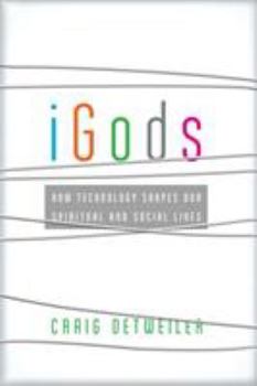 Paperback Igods: How Technology Shapes Our Spiritual and Social Lives Book