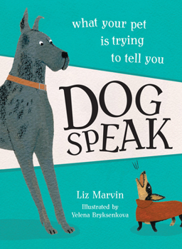 Hardcover Dog Speak: What Your Pet Is Trying to Tell You Book