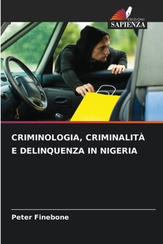 Criminologia, Criminalità E Delinquenza in Nigeria (Italian Edition)
