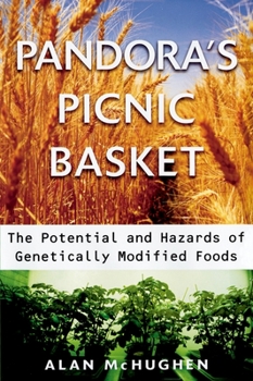 Hardcover Pandora's Picnic Basket: The Potential and Hazards of Genetically Modified Foods Book