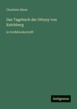 Das Tagebuch der Ottony von Kelchberg: in Großdruckschrift (German Edition)