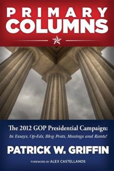 Paperback Primary Columns: The 2012 GOP Presidential Campaign Book