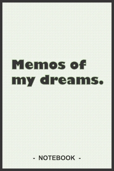 Memos of my dreams - To draw and note down your dreams memories, emotions and interpretations: 6"x9" notebook with 110 blank lined pages
