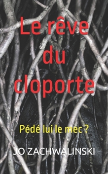 Paperback Le rêve du cloporte [French] Book