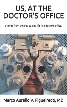 Paperback Us, at the Doctor's Office: Stories from the day-to-day life in a doctor's office. Book