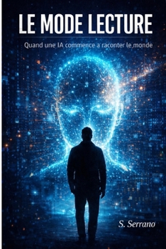 Paperback Le mode lecture: Quand une intelligence artificielle commence à raconter le monde [French] Book