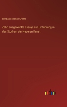 Hardcover Zehn ausgewählte Essays zur Einführung in das Studium der Neueren Kunst [German] Book