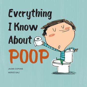 Hardcover Everything I Know about Poop Book