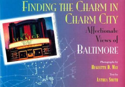 Hardcover Finding the Charm in Charm City: Affectionate Views of Baltimore Book