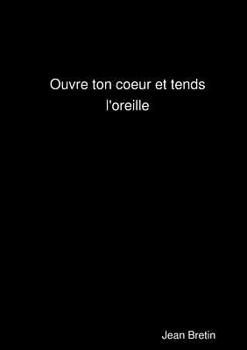 Paperback Ouvre ton coeur et tends l'oreille [French] Book