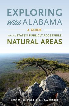 Paperback Exploring Wild Alabama: A Guide to the State's Publicly Accessible Natural Areas Book