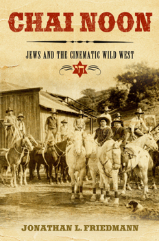 Hardcover Chai Noon: Jews and the Cinematic Wild West (Wisconsin Film Studies) Book