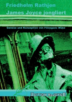 Paperback James Joyce jongliert: Genese und Konzeption von "Finnegans Wake" [German] Book